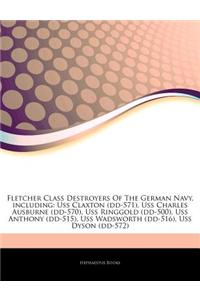 Articles on Fletcher Class Destroyers of the German Navy, Including: USS Claxton (DD-571), USS Charles Ausburne (DD-570), USS Ringgold (DD-500), USS A