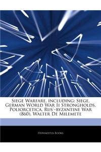 Articles on Siege Warfare, Including: Siege, German World War II Strongholds, Poliorcetica, Rus' 