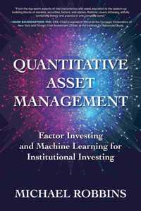 Quantitative Asset Management: Factor Investing and Machine Learning for Institutional Investing