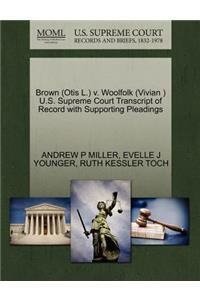 Brown (Otis L.) V. Woolfolk (Vivian ) U.S. Supreme Court Transcript of Record with Supporting Pleadings