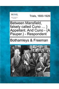 Between Mansfield, Falsely Called Cuno ... } Appellant. and Cuno - (A Pauper.) - Respondent