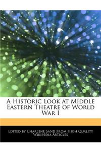 A Historic Look at Middle Eastern Theatre of World War I