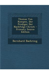 Thomas Von Kempen, Der Prediger Der Nachfolge Christi