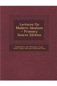 Lectures on Modern Idealism