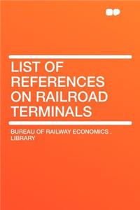 List of References on Railroad Terminals