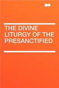The Divine Liturgy of the Presanctified