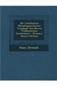 Die Lokalisation Morphogenetischer Vorgange