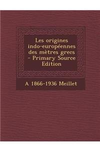 Les Origines Indo-Europeennes Des Metres Grecs