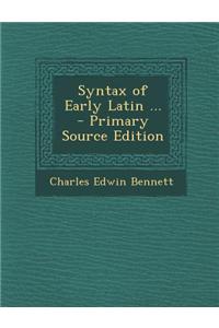 Syntax of Early Latin ...