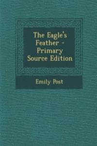 The Eagle's Feather - Primary Source Edition