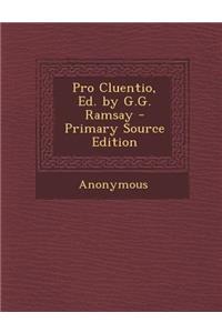 Pro Cluentio, Ed. by G.G. Ramsay - Primary Source Edition