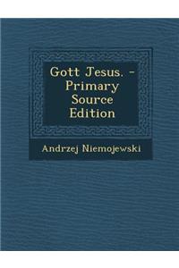 Gott Jesus. - Primary Source Edition