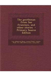 The Gentleman from San Francisco, and Other Stories