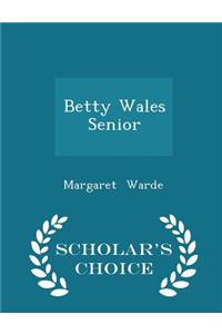 Betty Wales Senior - Scholar's Choice Edition