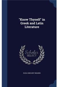 Know Thyself in Greek and Latin Literature