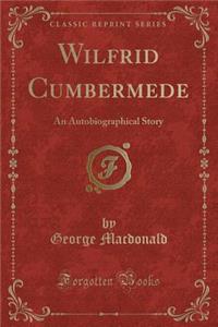 Wilfrid Cumbermede