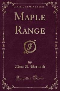 Maple Range (Classic Reprint)