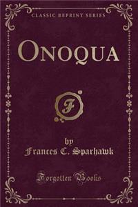 Onoqua (Classic Reprint)