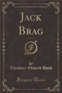 Jack Brag, Vol. 2 of 3 (Classic Reprint)