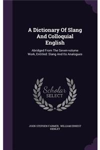 A Dictionary of Slang and Colloquial English