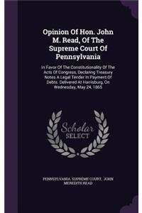 Opinion of Hon. John M. Read, of the Supreme Court of Pennsylvania