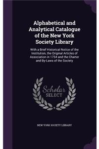 Alphabetical and Analytical Catalogue of the New York Society Library