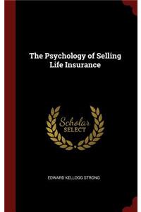 The Psychology of Selling Life Insurance