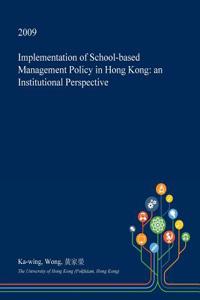 Implementation of School-Based Management Policy in Hong Kong