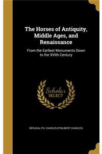 The Horses of Antiquity, Middle Ages, and Renaissance