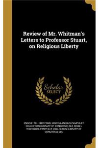 Review of Mr. Whitman's Letters to Professor Stuart, on Religious Liberty
