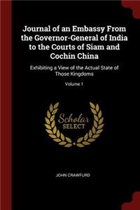 Journal of an Embassy from the Governor-General of India to the Courts of Siam and Cochin China