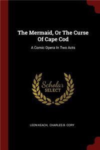 The Mermaid, or the Curse of Cape Cod