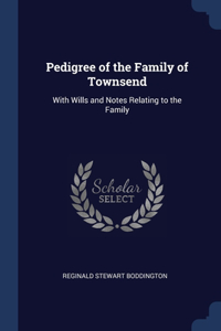 Pedigree of the Family of Townsend