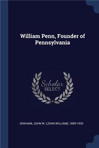 William Penn, Founder of Pennsylvania