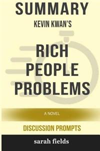 Summary: Kevin Kwan's Rich People Problems: A Novel