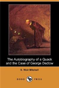 The Autobiography of a Quack and the Case of George Dedlow (Dodo Press)