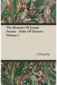 Memoirs of Joseph Fouche - Duke of Otranto - Volume I