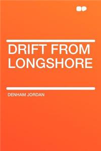 Drift from Longshore