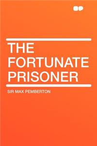 The Fortunate Prisoner