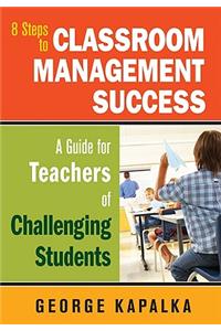 Eight Steps to Classroom Management Success