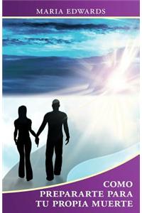 Como Prepararte Para Tu Propia Muerte