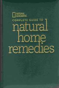 Ng Complete Gde Natural Home Remedies: 1,025 Easy Ways to Live Longer, Feel Better, and Enrich Your Life