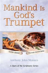 Mankind is God's Trumpet