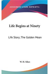 Life Begins at Ninety