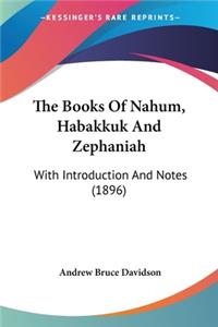 Books Of Nahum, Habakkuk And Zephaniah