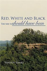 Red, White and Black