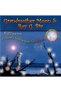 Grandmother Moon & Roy G. Biv