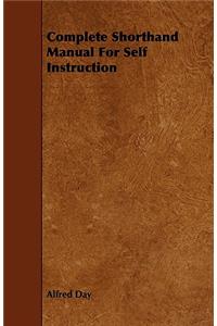 Complete Shorthand Manual for Self Instruction