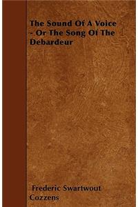 The Sound Of A Voice - Or The Song Of The Debardeur