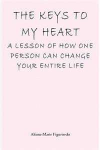 Keys to My Heart: A Lesson of How One Person Can Change Your Entire Life